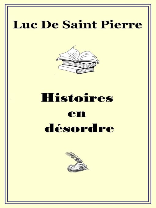Title details for Histoires en désordre by Luke De Saint Pierre - Available